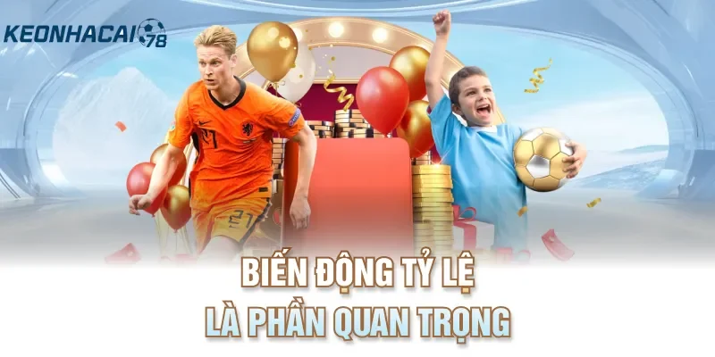 Biến động tỷ lệ là phần quan trọng