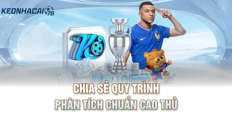 Chia sẻ quy trình phân tích chuẩn cao thủ