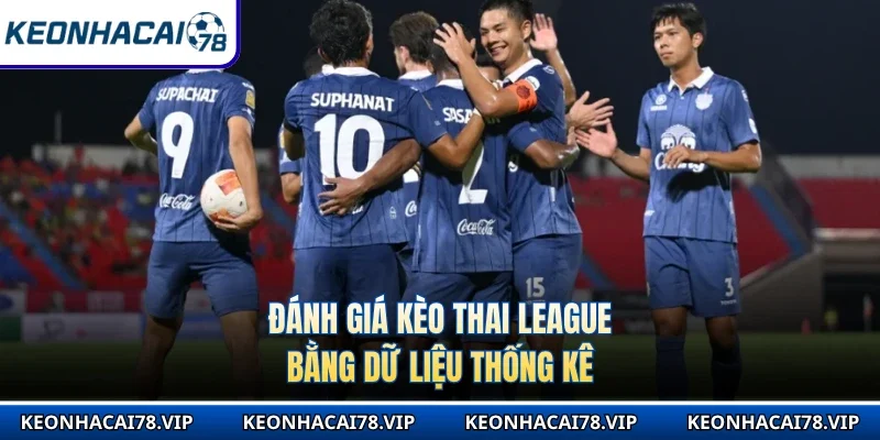 Đánh giá kèo Thai League bằng dữ liệu thống kê