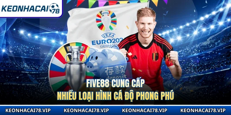 Five88 cung cấp nhiều loại hình cá độ phong phú