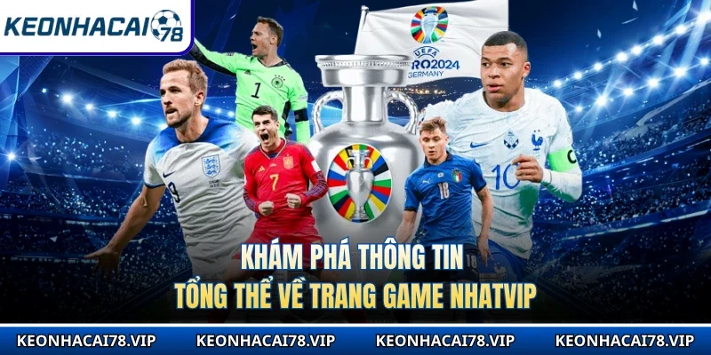 Khám phá thông tin tổng thể về trang game Nhatvip