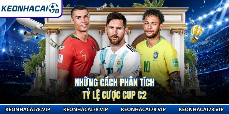 Những cách phân tích tỷ lệ cược Cup C2
