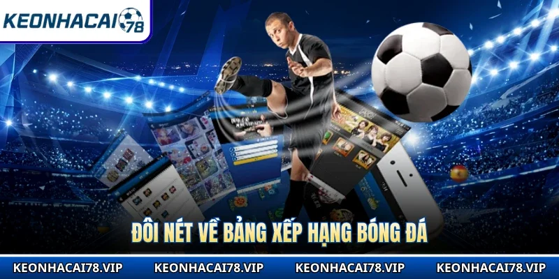 Đôi nét về bảng xếp hạng bóng đá