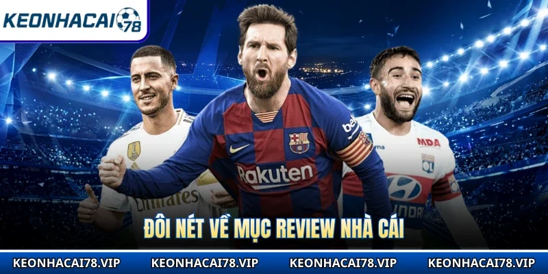 Đôi nét về mục review nhà cái